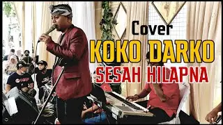 ( LIVE SHOW ) KOKO DARKO - sesah hilap na