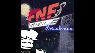 MERRY TWEAKMAS TO ALL, AND TO ALL A GOODNIGHT!!! FNF Weekly