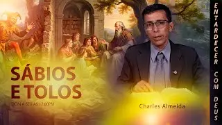 SABIOS E TOLOS - ENTARDECER COM DEUS