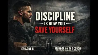 Murder On the Couch Episode 5 : Discipline Is How You Save Yourself