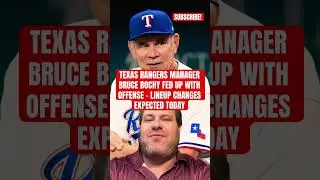 TEXAS RANGERS MANAGER BRUCE BOCHY FED UP WITH OFFENSE - LINEUP CHANGES EXPECTED TODAY