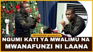 NGUMI KATI YA MWANAFUNZI NA MWALIMU NI LAANA VIJANA ACHENI SIFA ZA KUSIFIWA VIBAYA