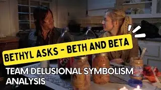 TD: Bethyl Asks - Beta and Beth Symbolism