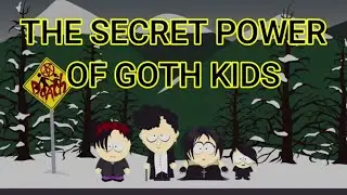 The Secret Power of Goth Kids | South Park Phone Destroyer