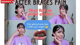 After Braces Pain/Does it affect weight 🤔/Braces update #bracesupdate #braces #bracestreatment
