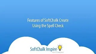 Using the Spell Check feature within SoftChalk Create On-Line
