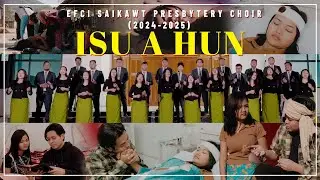 EFCI Saikawt Presbytery Choir - Isu a hun (Official Video)