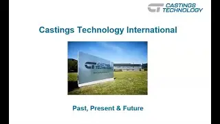 The Past, Present and Future of Castings Technology International