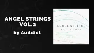 Auddict Angel Strings Vol.2 - 3 Min Walkthrough Video (65% off for a limited time)