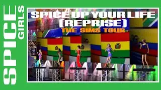 Spice Up Your Life (Reprise) - The Return Of The Spice Girls Tour (The Sims 2 Version)