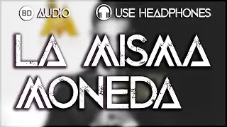 Maluma - La Misma Moneda (8D Audio) 🎶
