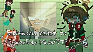 Eddsworld react to PowerEdd MLG/YTP😂
