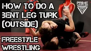 How to Turn in Freestyle Wrestling -  OUTSIDE Bent Leg Turk - Back Bow Turk