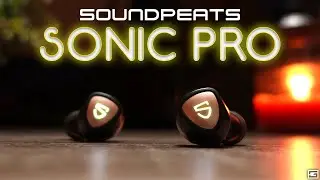 SoundPEATS Sonic Pro : Ridiculous Value At Only $50!