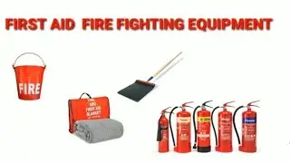 First Aid Fire Fighting Equipment || F & S TUTORIAL ||