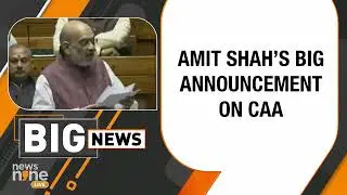Big Breaking: Amit Shah Affirms Implementation of CAA Before 2024 Lok Sabha Elections | News9