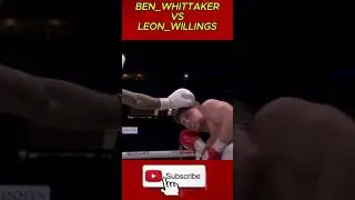 BEN_WHITTAKER VS LEON_WILLINGS