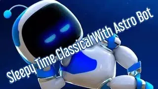 Classical Sleep Music with Astro Bot and Fish