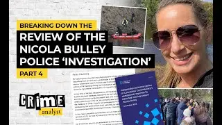 Breaking Down The Review of The Nicola Bulley Police Investigation, Part 4