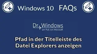 Pfad in der Titelleiste des Datei Explorers anzeigen - Windows 10 FAQs