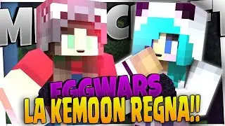 LA KEMOON DEVASTA SULLE EGGWARS!!