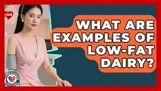 What Are Examples Of Low-Fat Dairy? - Hypertension Help Hub