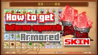 How to get Inferno-squorch 
