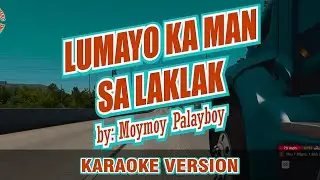 Lumayo Ka Man Sa Laklak - Moymoy - karaoke