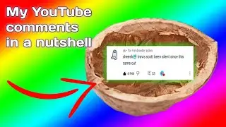 my YouTube comments in a nutshell