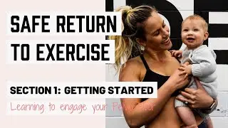 Safe Return to Exercise: Learning to Engage Your Pelvic Floor