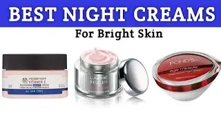 Top 10 Best Night Cream For Glowing Skin | Night Creams With Price