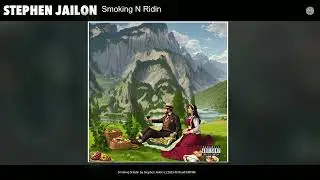 Stephen Jailon - Smoking N Ridin (Audio)
