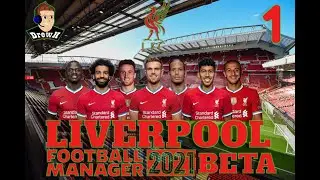FM21 Beta Liverpool FC Episode 1 - Expectations/Finances and Tactics