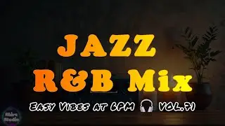 🎷Easy Vibes at 6PM ✨Smooth Jazz | Soul R&B | Jazz Moment | Relaxation | Chill Mix | jazzmusic