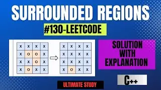 Leetcode Surrounded Regions Solution | Explanation with C++ Solution | Ultimate Study