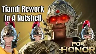 Tiandi Rework In A Nutshell (For Honor)