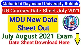 Mdu UG Regular Courses Date Sheet 2021 || MDU Date Sheet July August Exam 2021 ||  Mdu Latest Update