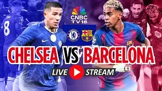 🔴Barcelona Vs Chelsea LIVE: Champions League Match Live | Estevao Vs Yamal | UEFA Match LIVE | N18G