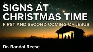 Signs at Christmas Time: The First and Second Coming of Jesus (Micah 4) | Dr. Randal Reese