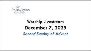 Sunday Worship 12/07/2025