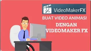 BUAT VIDEO ANIMASI PEMBELAJARAN DENGAN VIDEO MAKER FX