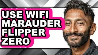 How to Use Wifi Marauder Flipper Zero - Easy Guide