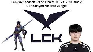 LCK 2025 Season Grand Finals: HLE vs GEN Game 2 (GEN Canyon Xin Zhao Jungle POV)