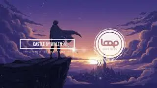 Castle by Walen, Epic Music, Cinematic Music | No Copyright Music | Loop Audio Library