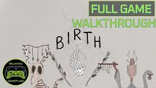 Birth Full Walkthrough (Full Game + Tokens + 