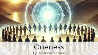 Oneness | Bentinho Massaro