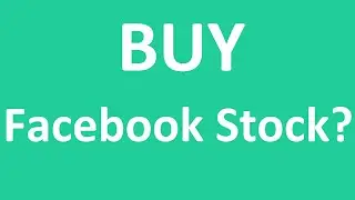 BUY Facebook (FB) Stock? | Investing In Stocks For Beginners