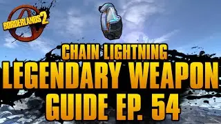 BORDERLANDS 2 | *Chain Lightning* Legendary Weapons Guide