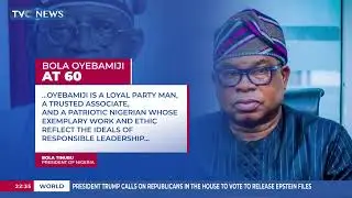 Bola Oyebamiji Turns 60: Oyebamiji Is A Loyal Party Man &ndash; President Tinubu