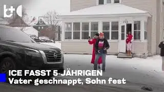 ICE nimmt 5-J&auml;hrigen in Minnesota fest &ndash; Einwanderungsbeamte aktiv, Vater in Handschellen